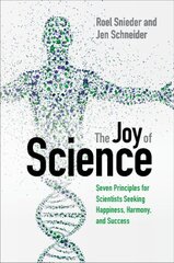 Joy of Science: Seven Principles for Scientists Seeking Happiness, Harmony, and Success цена и информация | Книги по экономике | kaup24.ee