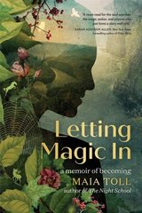 Letting Magic In: A Memoir of Becoming цена и информация | Биографии, автобиогафии, мемуары | kaup24.ee