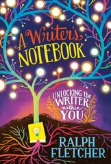 Writer's Notebook: New and Expanded Edition: Unlocking the Writer Within You hind ja info | Noortekirjandus | kaup24.ee