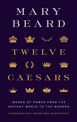 Twelve Caesars: Images of Power from the Ancient World to the Modern цена и информация | Исторические книги | kaup24.ee