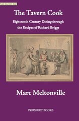 Tavern Cook: Eighteenth Century Dining through the Recipes of Richard Briggs hind ja info | Ajalooraamatud | kaup24.ee