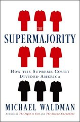 Supermajority: How the Supreme Court Divided America hind ja info | Ühiskonnateemalised raamatud | kaup24.ee