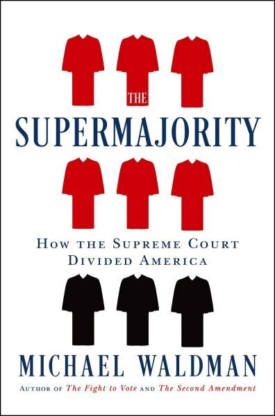 Supermajority: How the Supreme Court Divided America hind ja info | Ühiskonnateemalised raamatud | kaup24.ee