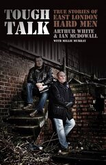 Tough Talk: True Stories of East London Hard Men цена и информация | Духовная литература | kaup24.ee