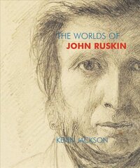 Worlds of John Ruskin 2nd Illustrated edition цена и информация | Биографии, автобиогафии, мемуары | kaup24.ee