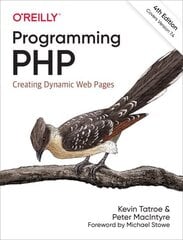 Programming PHP: Creating Dynamic Web Pages 4th Revised edition цена и информация | Книги по экономике | kaup24.ee