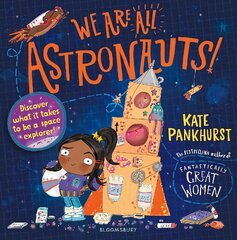 We Are All Astronauts: Discover what it takes to be a space explorer! hind ja info | Noortekirjandus | kaup24.ee