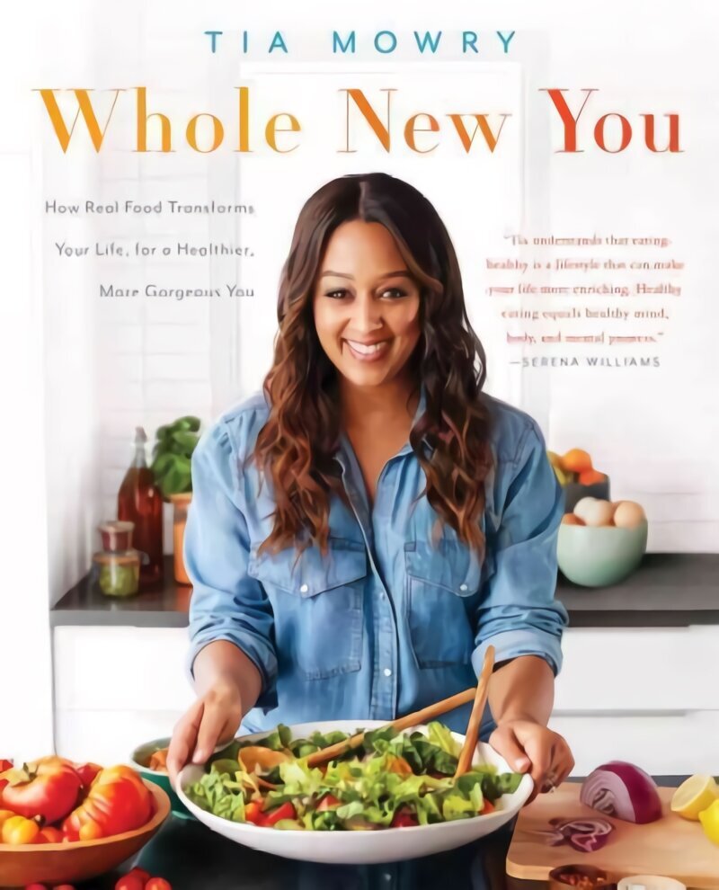 Whole New You: How Real Food Transforms Your Life, for a Healthier, More Gorgeous You: A Cookbook цена и информация | Retseptiraamatud  | kaup24.ee