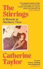 Stirrings: A Memoir in Northern Time цена и информация | Биографии, автобиогафии, мемуары | kaup24.ee