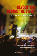 Revolution Beyond the Event: The Afterlives of Radical Politics hind ja info | Ühiskonnateemalised raamatud | kaup24.ee