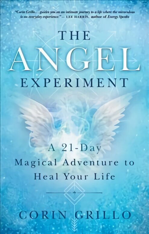 Angel Experiment: A 21-Day Magical Adventure to Heal Your Life hind ja info | Eneseabiraamatud | kaup24.ee