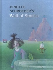 Binette Schroeder's Well of Stories hind ja info | Väikelaste raamatud | kaup24.ee