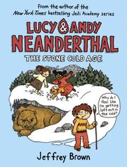 Lucy & Andy Neanderthal: The Stone Cold Age: The Stone Cold Age hind ja info | Noortekirjandus | kaup24.ee