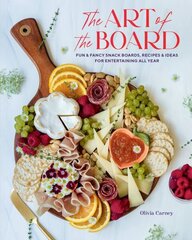 Art of the Board,The: Fun & Fancy Snack Boards, Recipes & Ideas for Entertaining All Year hind ja info | Retseptiraamatud  | kaup24.ee