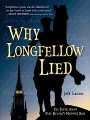 Why Longfellow Lied: The Truth About Paul Revere's Midnight Ride цена и информация | Книги для подростков и молодежи | kaup24.ee