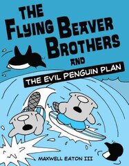 Flying Beaver Brothers and the Evil Penguin Plan: (A Graphic Novel) hind ja info | Noortekirjandus | kaup24.ee
