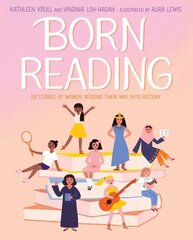 Born Reading: 20 Stories of Women Reading Their Way into History hind ja info | Väikelaste raamatud | kaup24.ee