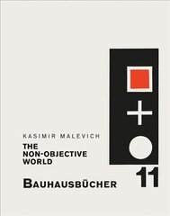 Malevich: Non-objective World: Bauhausbucher 11 цена и информация | Книги об искусстве | kaup24.ee