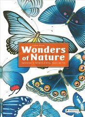 Wonders of Nature: Explorations in the World of Birds, Insects and Fish hind ja info | Noortekirjandus | kaup24.ee