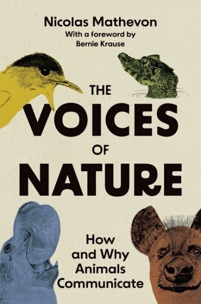 Voices of Nature: How and Why Animals Communicate цена и информация | Majandusalased raamatud | kaup24.ee