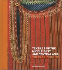 Textiles of the Middle East and Central Asia: The Fabric of Life hind ja info | Moeraamatud | kaup24.ee