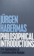 Philosophical Introductions: Five Approaches to Communicative Reason hind ja info | Ajalooraamatud | kaup24.ee