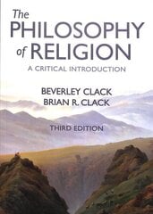 Philosophy of Religion: A Critical Introduction 3rd edition hind ja info | Usukirjandus, religioossed raamatud | kaup24.ee