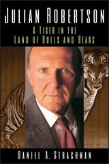 Julian Robertson: A Tiger in the Land of Bulls and Bears hind ja info | Majandusalased raamatud | kaup24.ee