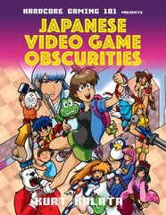 Hardcore Gaming 101 Presents: Japanese Video Game Obscurities: Japanese Video Game Obscurities цена и информация | Книги по экономике | kaup24.ee