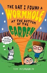 Day I Found a Wormhole at the Bottom of the Garden hind ja info | Noortekirjandus | kaup24.ee