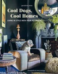 Cool Dogs, Cool Homes: Living in Style with Your Pet Pooch цена и информация | Самоучители | kaup24.ee