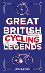 Great British Cycling Legends цена и информация | Книги о питании и здоровом образе жизни | kaup24.ee