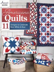 Americana Quilts: 11 Designs to Celebrate Red, White & Blue цена и информация | Книги о питании и здоровом образе жизни | kaup24.ee