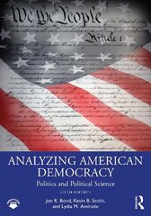 Analyzing American Democracy: Politics and Political Science 5th edition hind ja info | Ühiskonnateemalised raamatud | kaup24.ee