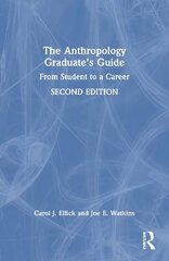 Anthropology Graduate's Guide: From Student to a Career 2nd edition hind ja info | Ühiskonnateemalised raamatud | kaup24.ee