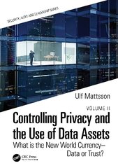 Controlling Privacy and the Use of Data Assets - Volume 2: What is the New World Currency - Data or Trust? hind ja info | Majandusalased raamatud | kaup24.ee