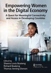 Empowering Women in the Digital Economy: A Quest for Meaningful Connectivity and Access in Developing Countries цена и информация | Книги по экономике | kaup24.ee