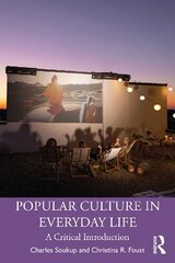 Popular Culture in Everyday Life: A Critical Introduction hind ja info | Ühiskonnateemalised raamatud | kaup24.ee