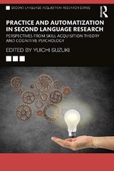 Practice and Automatization in Second Language Research: Perspectives from Skill Acquisition Theory and Cognitive Psychology hind ja info | Ühiskonnateemalised raamatud | kaup24.ee