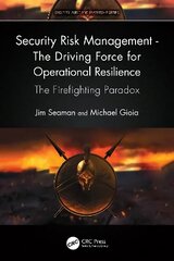 Security Risk Management - The Driving Force for Operational Resilience: The Firefighting Paradox цена и информация | Книги по экономике | kaup24.ee