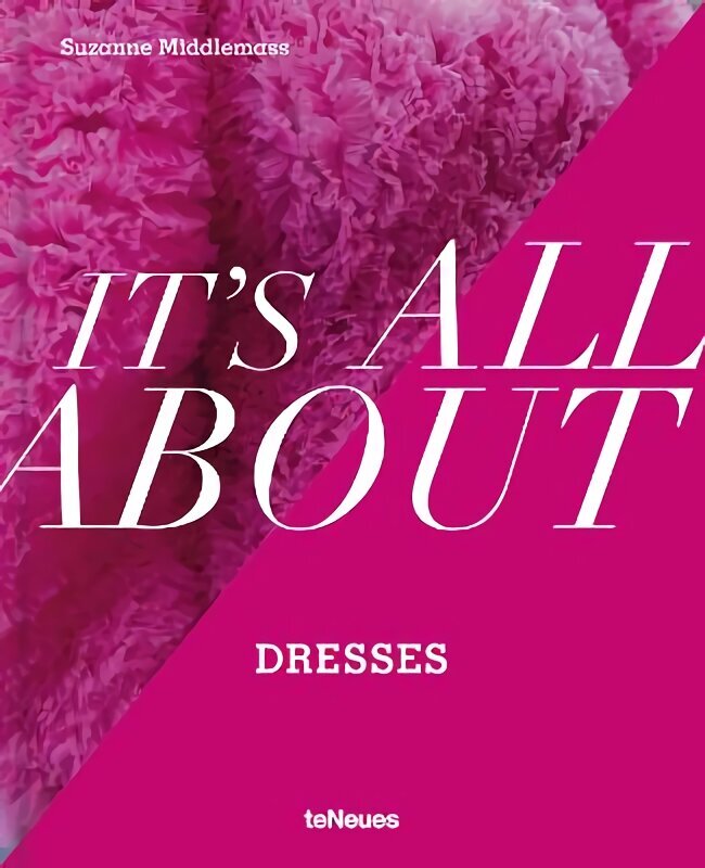 It's All About Dresses hind ja info | Moeraamatud | kaup24.ee