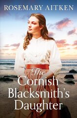 The Cornish Blacksmith's Daughter: An enthralling wartime saga hind ja info | Fantaasia, müstika | kaup24.ee