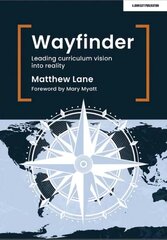 Wayfinder: Leading curriculum vision into reality hind ja info | Ühiskonnateemalised raamatud | kaup24.ee