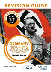 Engaging with AQA GCSE (9-1) History Revision Guide: Germany, 1890-1945: Democracy and dictatorship hind ja info | Noortekirjandus | kaup24.ee