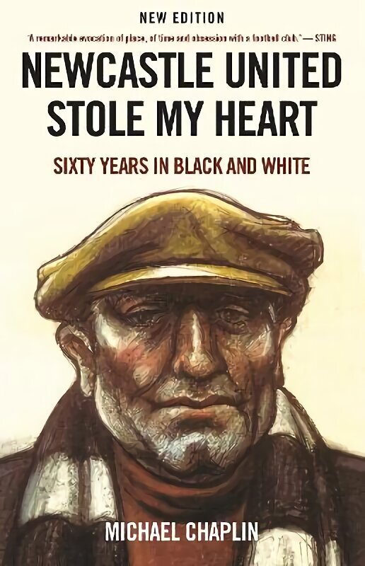 Newcastle United Stole My Heart: Sixty Years in Black and White New edition hind ja info | Tervislik eluviis ja toitumine | kaup24.ee