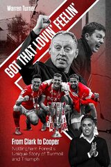 Got That Lovin' Feelin': From Clark to Cooper, Nottingham Forest's Unique Story of Turmoil and Triumph цена и информация | Книги о питании и здоровом образе жизни | kaup24.ee