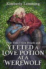 That Time I Got Drunk And Yeeted A Love Potion At A Werewolf: Mead Mishaps 2 цена и информация | Фантастика, фэнтези | kaup24.ee