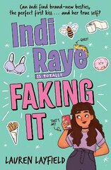 Indi Raye is Totally Faking It цена и информация | Книги для подростков и молодежи | kaup24.ee