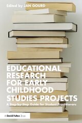 Educational Research for Early Childhood Studies Projects: A Step-by-Step Guide for Student Practitioners hind ja info | Ühiskonnateemalised raamatud | kaup24.ee