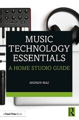 Music Technology Essentials: A Home Studio Guide hind ja info | Kunstiraamatud | kaup24.ee